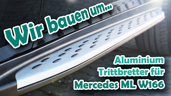 Aluminium Trittbretter Montageanleitung - Mercedes-Benz ML W166 - 